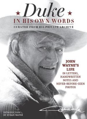 Duke in His Own Words: John Wayne's Life in Letters, Handwritten Notes and Never-Before-Seen Photos Curated from His Private Archive image number 0
