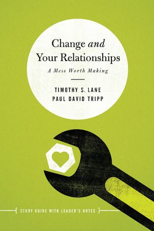 Change and Your Relationships: Study Guide with Leader's Notes image number 0