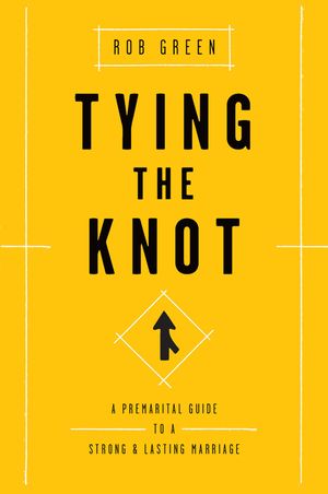 Tying the Knot: A Premarital Guide to a Strong and Lasting Marriage image number 0
