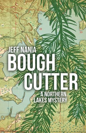Bough Cutter: A Northern Lakes Mystery image number 0