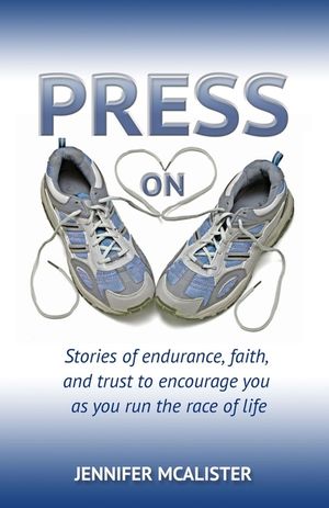 Press On: Stories of Endurance, Faith, and Trust as You Run the Race of Life image number 0