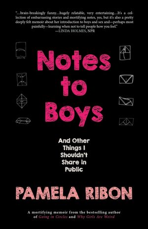 Notes to Boys: And Other Things I Shouldn't Share in Public image number 0