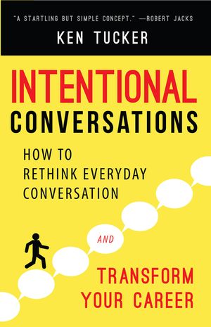 Intentional Conversations: How to Rethink Everyday Conversation and Transform Your Career image number 0