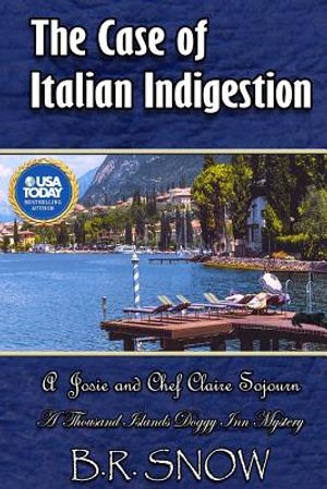 The Case of Italian Indigestion: A Josie and Chef Claire Sojourn image number 0