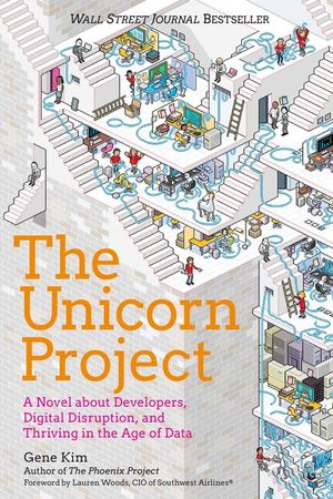 The Unicorn Project: A Novel about Developers, Digital Disruption, and Thriving in the Age of Data image number 0
