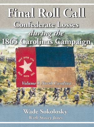 Final Roll Call Confederate Losses during the 1865 Carolinas Campaign image number 0