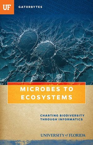 Microbes to Ecosystems: Charting Biodiversity Through Informatics image number 0