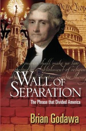 Wall of Separation: The Phrase That Divided America image number 0