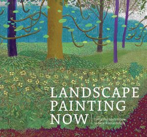 Landscape Painting Now: From Pop Abstraction to New Romanticism image number 0