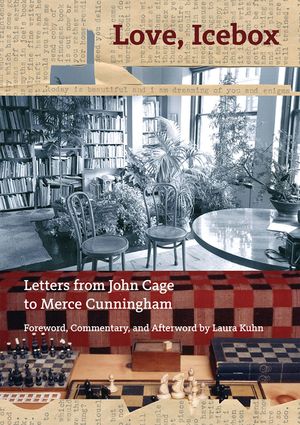 Love, Icebox: Letters from John Cage to Merce Cunningham image number 0