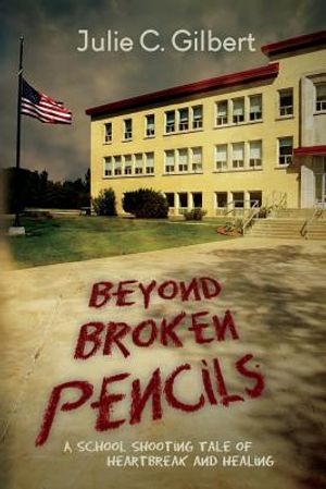 Beyond Broken Pencils: A School Shooting Tale of Heartbreak and Healing image number 0