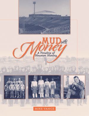 Mud and Money: A Timeline of Houston History image number 0