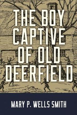 The Boy Captive of Old Deerfield image number 0