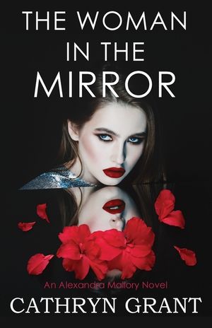 The Woman In the Mirror: (A Psychological Suspense Novel) (Alexandra Mallory Book 1) image number 0