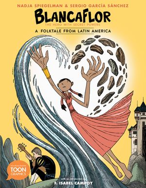 Blancaflor, the Hero with Secret Powers: A Folktale from Latin America: A Toon Graphic image number 0