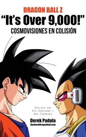 Dragon Ball Z It's Over 9,000! Cosmovisiones en colisi&oacute;n image number 0
