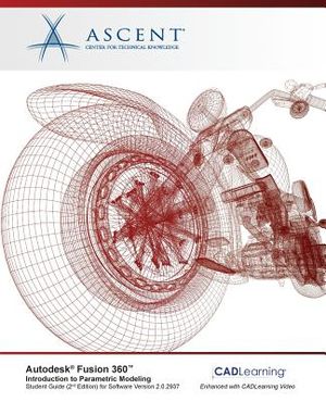 Autodesk Fusion 360 Introduction to Parametric Modeling: Autodesk Authorized Publisher - 2nd Edition image number 0