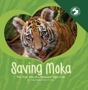 Saving Moka: The True Tale of a Rescued Tiger Cub image number 0