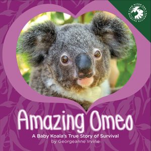 Amazing Omeo: A Baby Koala's True Story of Survival image number 0