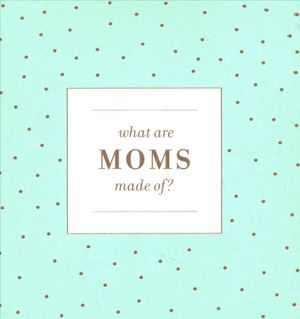 What Moms Are Made of image number 0