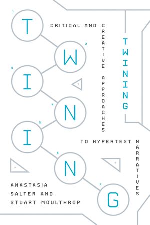 Twining: Critical and Creative Approaches to Hypertext Narratives image number 0