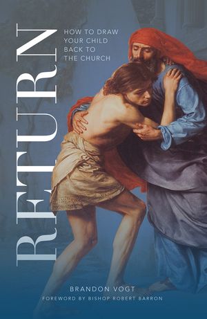 Return: How to Draw Your Child Back to the Church image number 0