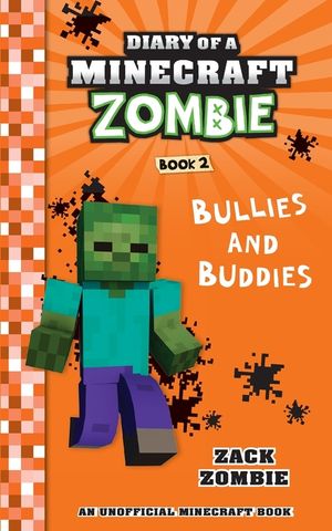 Diary of a Minecraft Zombie Book 2: Bullies and Buddies image number 0