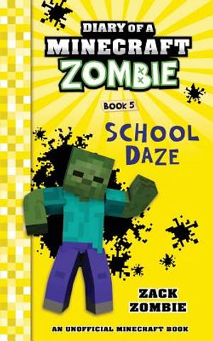 Diary of a Minecraft Zombie Book 5: School Daze image number 0