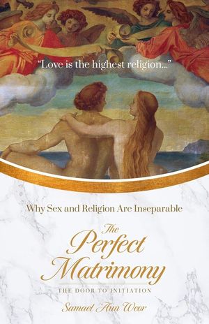 The Perfect Matrimony: Why Sex and Religion Are Inseparable image number 0