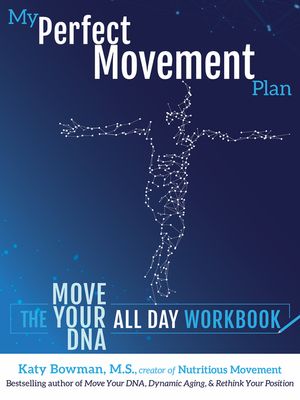My Perfect Movement Plan: The Move Your DNA All Day Workbook image number 0