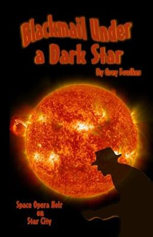Blackmail Under a Dark Star: Space Opera Noir on Star City image number 0