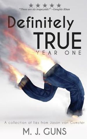 Definitely True: Year One: A collection of lies from Jason van Gumster image number 0