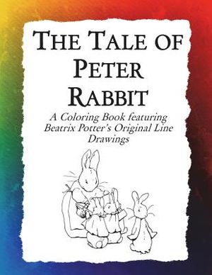 The Tale of Peter Rabbit Coloring Book: Beatrix Potter's Original Illustrations from the Classic Children's Story image number 0