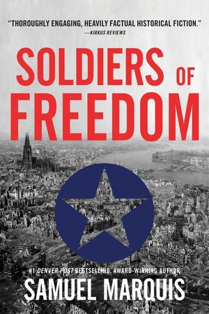Soldiers of Freedom: The WWII Story of Patton's Panthers and the Edelweiss Pirates image number 0