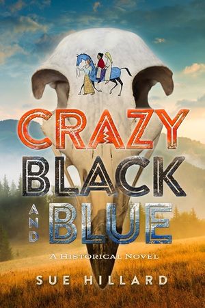 Crazy Black and Blue: The 1876-1877 Escapades of a Resilient Young Woman in Dakota Territory image number 0