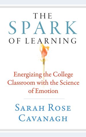 The Spark of Learning: Energizing the College Classroom with the Science of Emotion image number 0