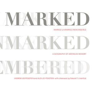 Marked, Unmarked, Remembered: A Geography of American Memory: Marked, Unmarked image number 0