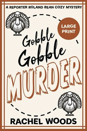 Gobble Gobble Murder: Large Print Edition image number 0