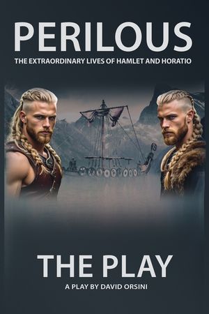 Perilous - The Extraordinary Lives of Hamlet and Horatio - The Play image number 0