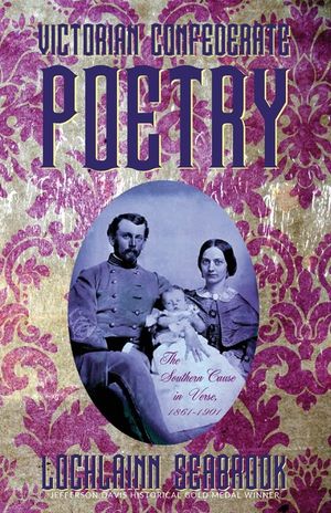 Victorian Confederate Poetry: The Southern Cause in Verse, 1861-1901 image number 0