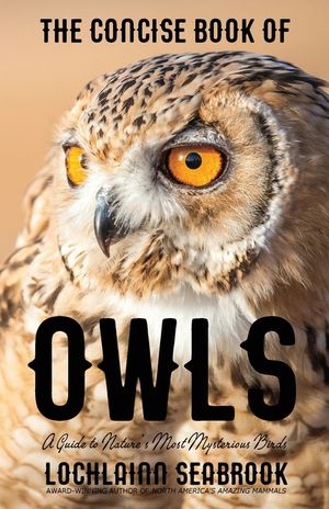 The Concise Book of Owls: A Guide to Nature's Most Mysterious Birds image number 0