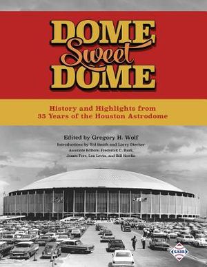Dome Sweet Dome: History and Highlights from 35 Years of the Houston Astrodome image number 0