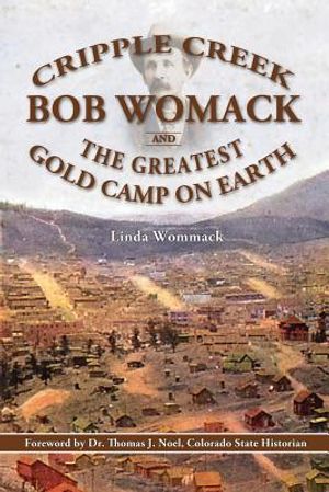 Cripple Creek, Bob Womack and The Greatest Gold Camp on Earth image number 0