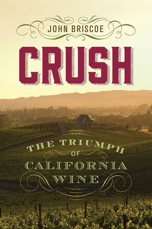 Crush: The Triumph of California Wine image number 0