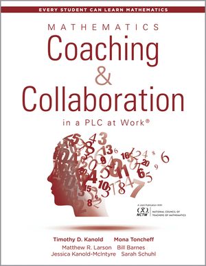 Mathematics Coaching and Collaboration in a Plc at Work(tm): (Leading Collaborative Learning and Teaching Teams in Math Education) image number 0