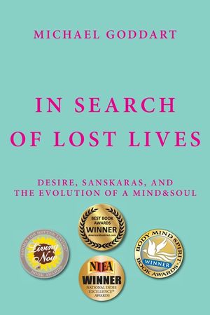 In Search of Lost Lives: Desire, Sanskaras, and the Evolution of a Mind&Soul image number 0