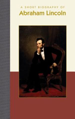 A Short Biography of Abraham Lincoln image number 0