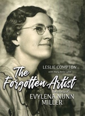 The Forgotten Artist: The Story of Evylena Nunn Miller image number 0