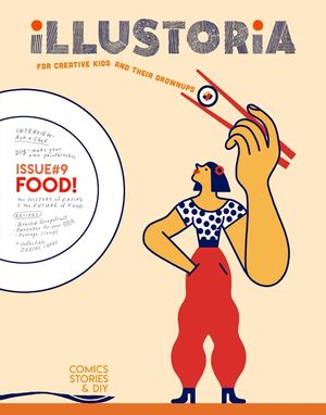 Illustoria: For Creative Kids and Their Grownups: Issue #9: Food: Stories, Comics, DIY image number 0