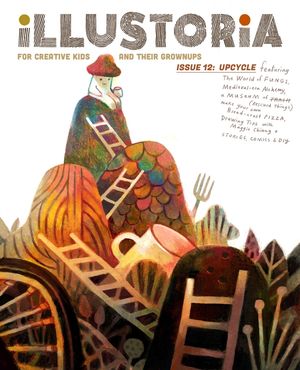 Illustoria: For Creative Kids and Their Grownups: Issue #12: Upcycle: Stories, Comics, DIY image number 0
